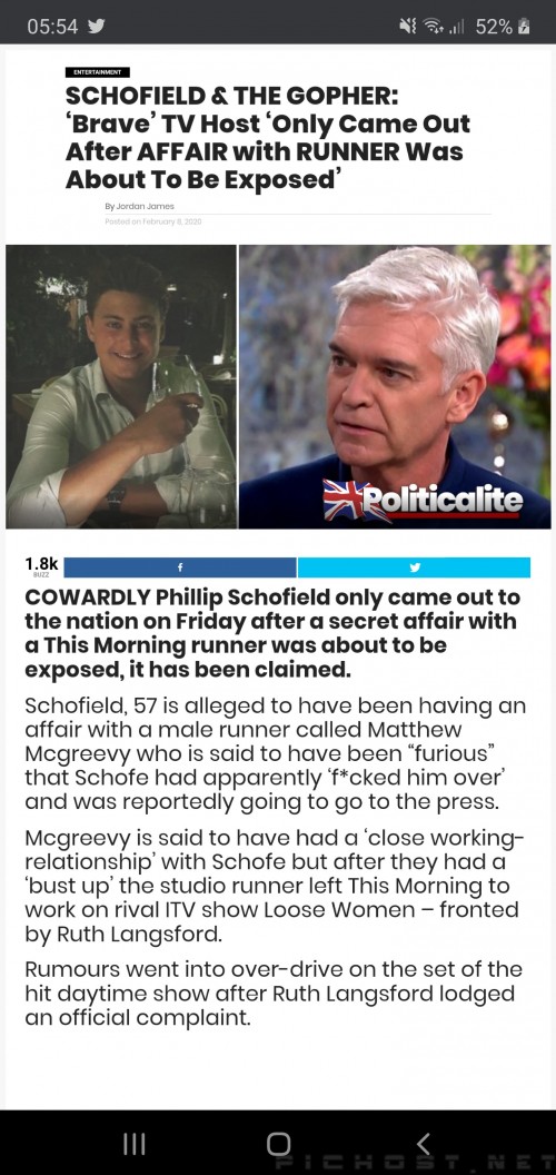 COWARDLY Phillip Schofield only came out to the nation on Friday after a secret affair with a This Morning runner was about to be exposed, it has been claimed.

Schofield, 57 is alleged to have been having an affair with a male runner called Matthew Mcgreevy who is said to have been “furious” that Schofe had apparently ‘f*cked him over’ and was reportedly going to go to the press. 


Mcgreevy is said to have had a ‘close working-relationship’ with Schofe but after they had a ‘bust up’ the studio runner left This Morning to work on rival ITV show Loose Women – fronted by Ruth Langsford. 

Rumours went into over-drive on the set of the hit daytime show after Ruth Langsford lodged an official complaint.



Ruth Langsford, Middle – Mathew Magreevy, Right

ITV said that the runner was ‘promoted’ but other staff were said to be ‘confused’ about the move. 

“It was odd because they were so close and then he up and went to Loose Women and they didn’t seem to be talking much anymore,” one source told the Sun in 2019. 

At the time ITV said: “”It’s deeply disappointing and unfair for Phillip to be the target of this sort of malicious gossip.”

A show insider told The Daily Star Sunday: “Lots of people who work at This Morning have known Phillip is gay for a few years.”

“It was an open secret among the team but none of them would have ever said anything about it publicly,” and according to one source, he often took younger gay guys “under his wing” and became a mentor to them.

They said: “Phillip is a very caring guy. Over the years he has supported others who are gay and made sure they feel comfortable to be themselves.

“There was one runner who was struggling to deal with his sexuality and Phillip was quick to offer support and become a mentor for him.”