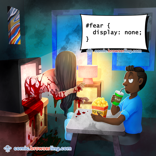 #fear { display: none; }

For more Internet browser jokes visit https://comic.browserling.com. New jokes about IE, Edge, Firefox, Safari and Opera every week!