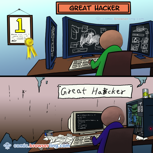 What you thought great hackers look like vs. what they really are like.

For more Internet browser jokes visit https://comic.browserling.com. New jokes about IE, Edge, Firefox, Safari and Opera every week!