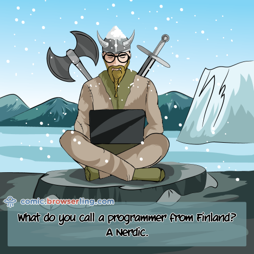 What do you call a programmer from Finland?... A Nerdic!

For more Internet browser jokes visit https://comic.browserling.com. New jokes about IE, Edge, Firefox, Safari and Opera every week!