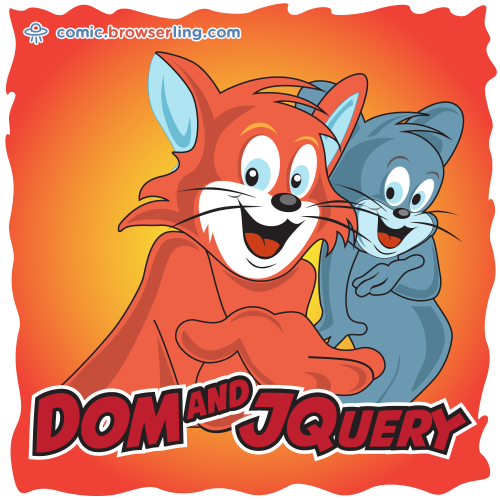 Tom and Jerry.

For more Internet browser jokes visit https://comic.browserling.com. New jokes about IE, Edge, Firefox, Safari and Opera every week!