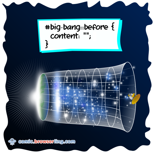 #big-bang::before { content: ""; }

For more Internet browser jokes visit https://comic.browserling.com. New jokes about IE, Edge, Firefox, Safari and Opera every week!