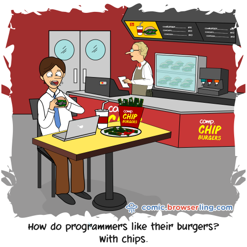 How do programmers like their burgers?... With chips.

For more Internet browser jokes visit https://comic.browserling.com. New jokes about IE, Edge, Firefox, Safari and Opera every week!