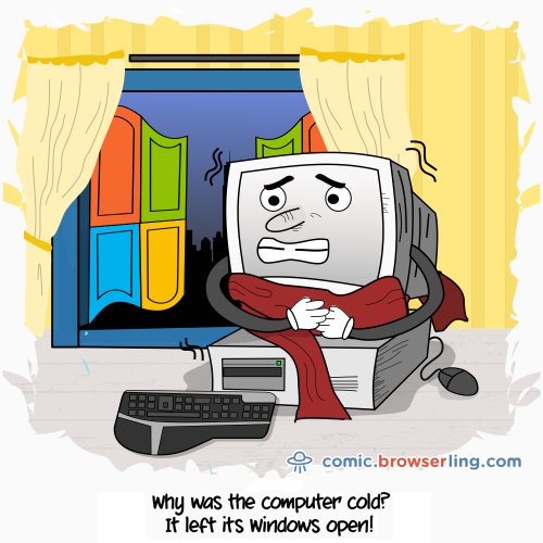 Why was the computer cold?... It left its Windows open!

For more Internet browser jokes visit https://comic.browserling.com. New jokes about IE, Edge, Firefox, Safari and Opera every week!