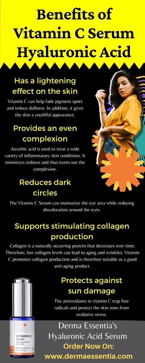 Vitamin C Serum Hyaluronic Acid is one of the essential ingredients for anti-wrinkle. Which offer many skincare benefits like:
Good moisturizer
Has a lightening effect on the skin
Provides an even complexion
Goodbye hyperpigmentation
Reduces dark circles
Prevents sagging skin
Click here to get your vitamin C Serum by derma Essentia on: www.dermaessentia.com