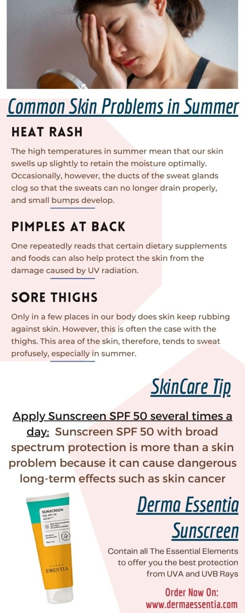 Direct sunlight stresses our skin, sweat, high temperatures, chlorinated pool water. So here are some of the Common Skin Problems that you get in Summer and their solutions. Or visit www.dermaessentia.com to get best sunscreen SPF gel.