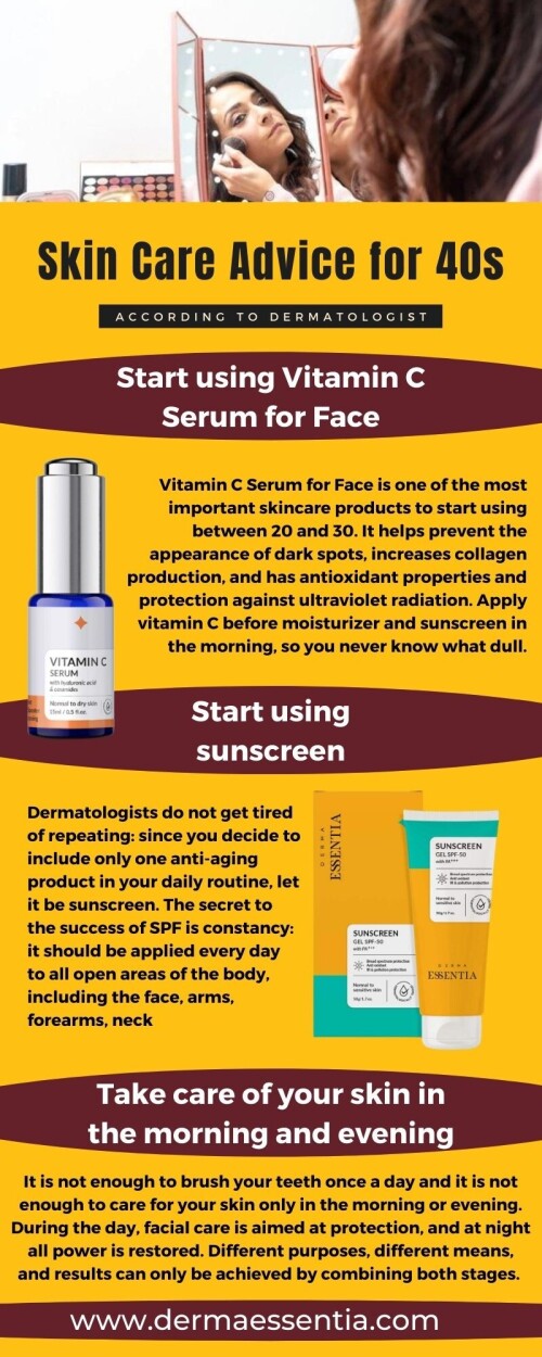 Start using Vitamin C Serum for Face
Exfoliate 2-3 times a week
Use sunscreen
Start combining moisturizers
Include retinol in your care regimen
Take care of your skin in the morning and evening
Click here to read more: https://dermaskincare1.wordpress.com/2021/10/04/skin-care-advice-before-turning-40s-according-to-dermatologist/