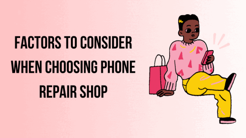 Factors-to-Consider-When-Choosing-Phone-Repair-Shop9f101be984b407a3.gif