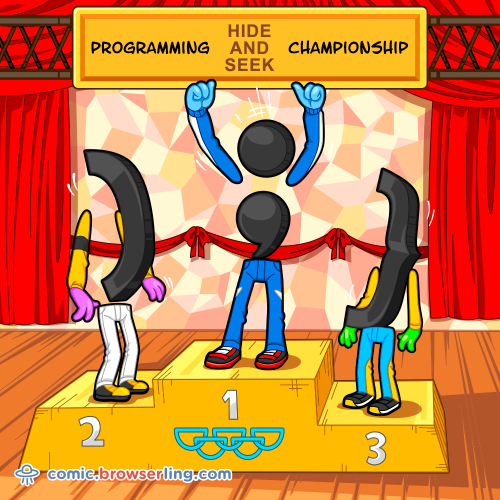 C++ hide and seek championship.

For more Internet browser jokes visit https://comic.browserling.com. New jokes about IE, Edge, Firefox, Safari and Opera every week!