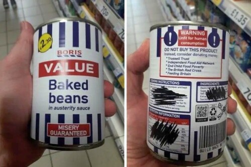 Mystery as 'Boris Beans' with 'misery guaranteed' appear in Tesco ... ? 

A member of the public said the product, an apparent protest against the current cost-of-living crisis, was found in Tesco Express on Queens Road, Brighton.

The "Boris Beans" are said to come in a tasty “austerity sauce” with “misery guaranteed”.

It comes after a Tory minister said hard-up families should switch to supermarket value brands to survive.

The Argus: Boris baked beans in austerity sauce
The Argus: Boris baked beans in austerity sauce
Boris baked beans in austerity sauce

Jess Tilley, who discovered the beans, said: “I had popped into Tesco Friday afternoon on my way home to grab a few items when I noticed the tin on the shelf.

“I had a closer look and was surprised to see that it was an artistic protest - no doubt over recent comments from the Conservative minister saying that those who cannot afford food should eat 'value range'."

The reverse of the can instructs potential buyers to ditch the product and suggests a donation to charity instead.

The cost-of-living crisis has seen many people across the UK choose between purchasing food or paying their bills, as energy prices suddenly increased.

Many believe Boris Johnson's government should be doing more to help those in need.

Do not buy this product, it said

    

Environment Secretary George Eustice was recently branded "out of touch" after he used an interview with Sky News to urge cash-strapped households to buy cheaper products.

He admitted soaring food and energy bills would “undoubtedly put a pressure on household budgets” but he maintained it could be managed by shopping more wisely.

He told Sky News: “Generally speaking, what people find is by going for some of the value brands rather than own-branded products – they can actually contain and manage their household budget.”