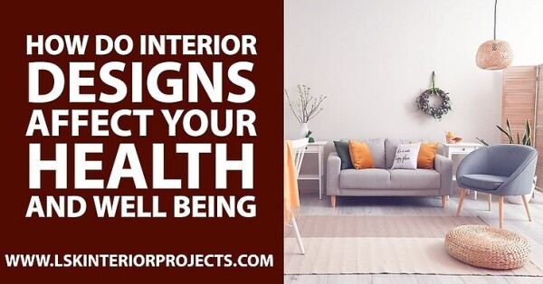 How-do-Interior-Designs-Affect-Your-Health-And-Well-Beingbd7f7a16d33313f4.jpg