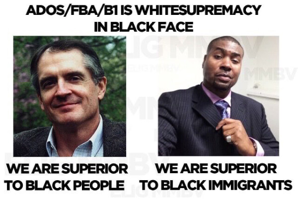 ADOS:FBA:B1 IS WHTE SUPREMACY IN BLACK FACE SUPERIOR TO BLACK IMMIGRANTS