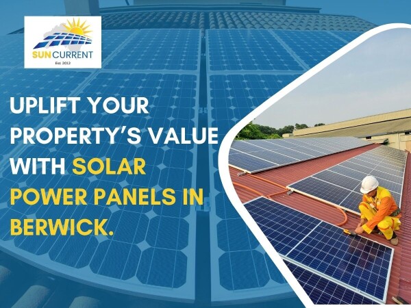 Discover the benefits of solar power panels in Berwick with Sun Current. Harness renewable energy and save on electricity bills. Go solar today!