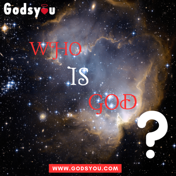 WHO IS GOD