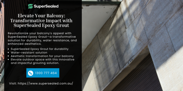 Elevate-Your-Balcony-Transformative-Impact-with-SuperSealed-Epoxy-Groutf2ae5a8330acc362.png